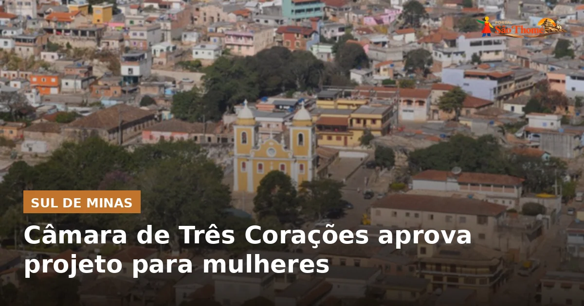 Câmara de Três Corações aprova projeto para mulheres
