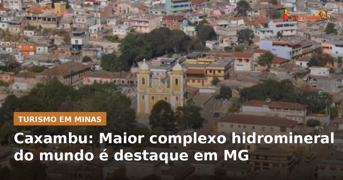 Caxambu: Maior complexo hidromineral do mundo é destaque em MG