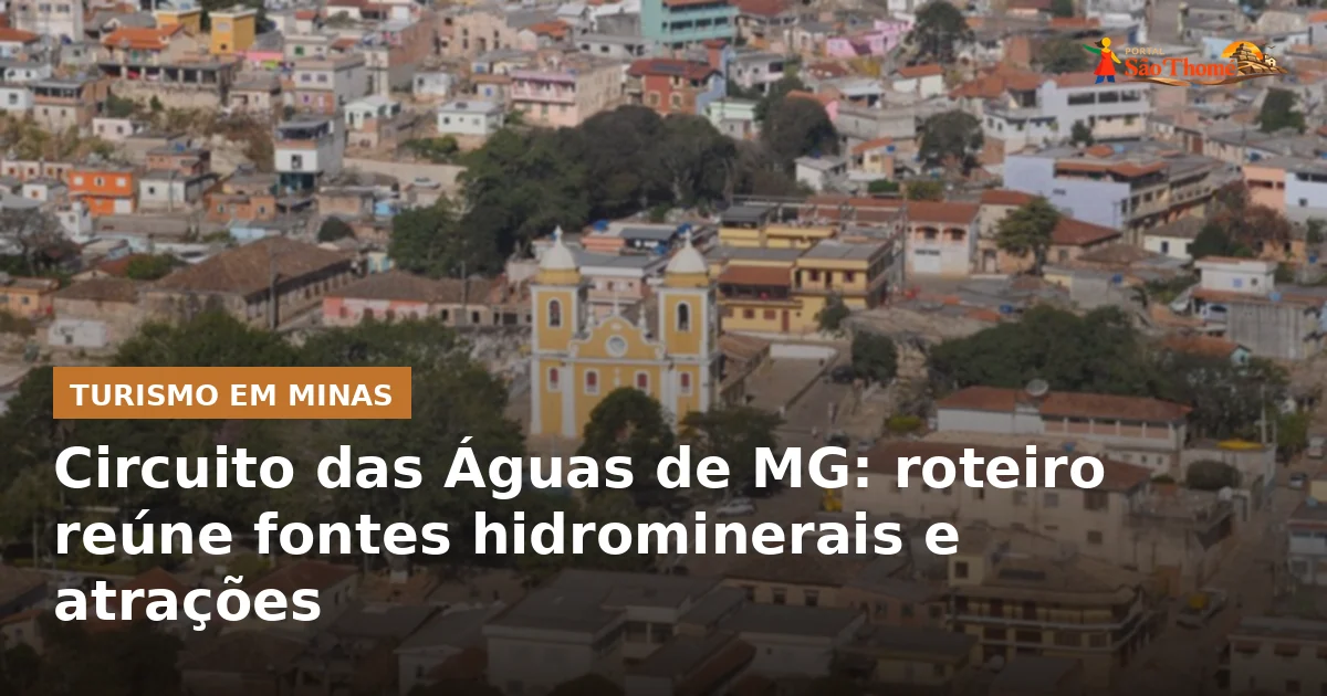 Circuito das Águas de MG: roteiro reúne fontes hidrominerais e atrações