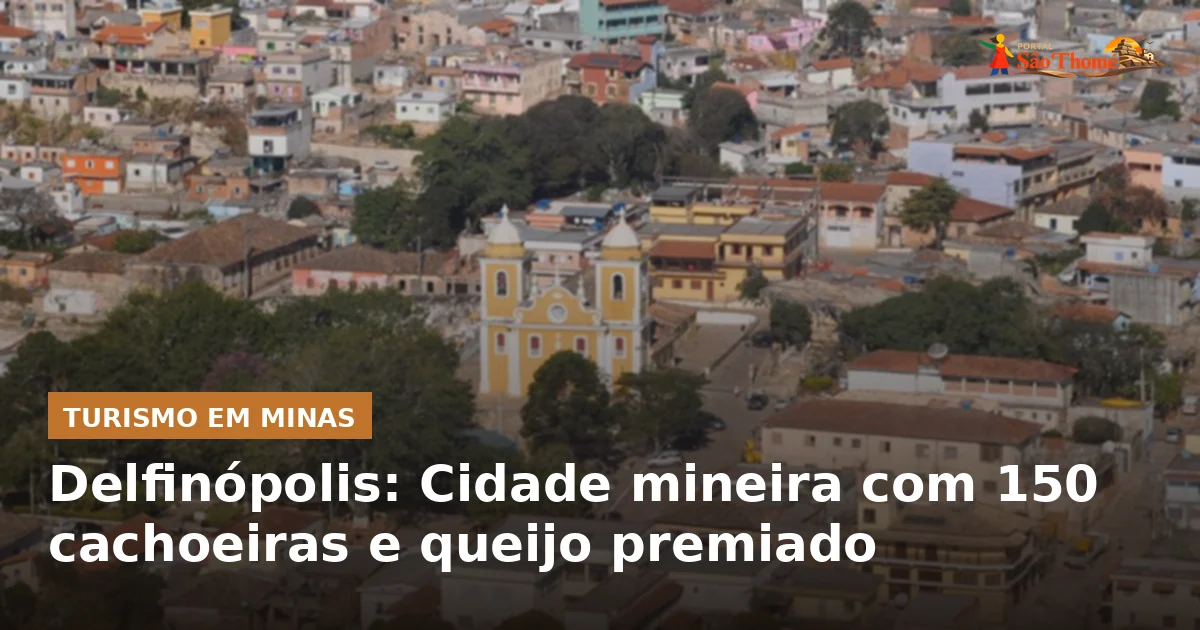 Delfinópolis: Cidade mineira com 150 cachoeiras e queijo premiado