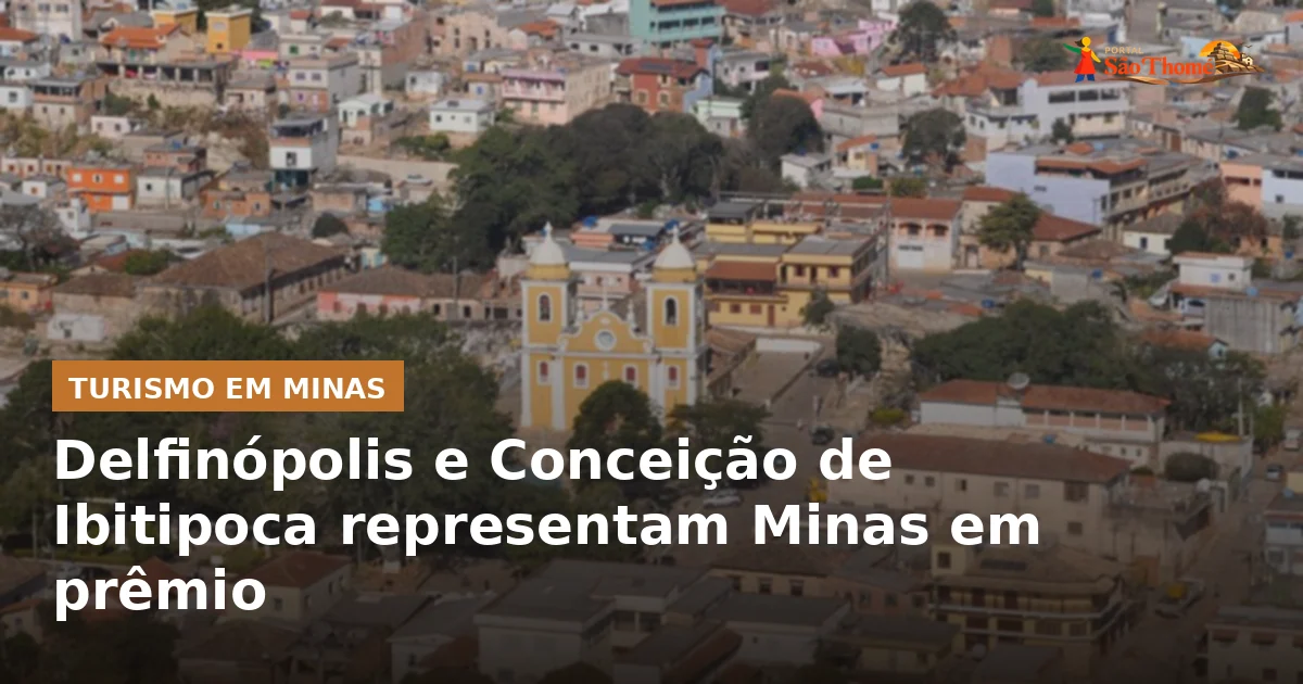 Delfinópolis e Conceição de Ibitipoca representam Minas em prêmio