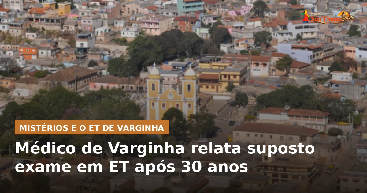 Médico de Varginha relata suposto exame em ET após 30 anos
