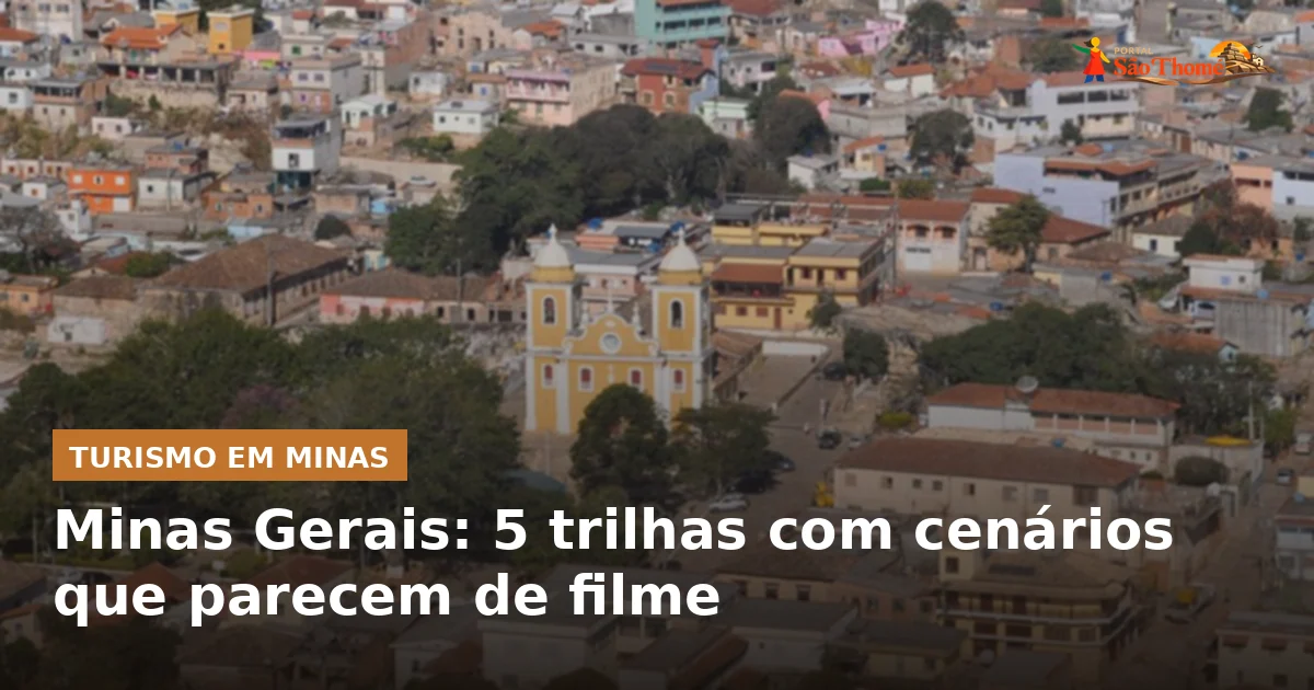 Minas Gerais: 5 trilhas com cenários que parecem de filme