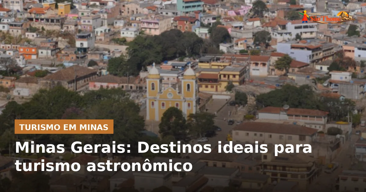 Minas Gerais: Destinos ideais para turismo astronômico