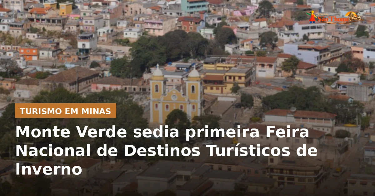 Monte Verde sedia primeira Feira Nacional de Destinos Turísticos de Inverno