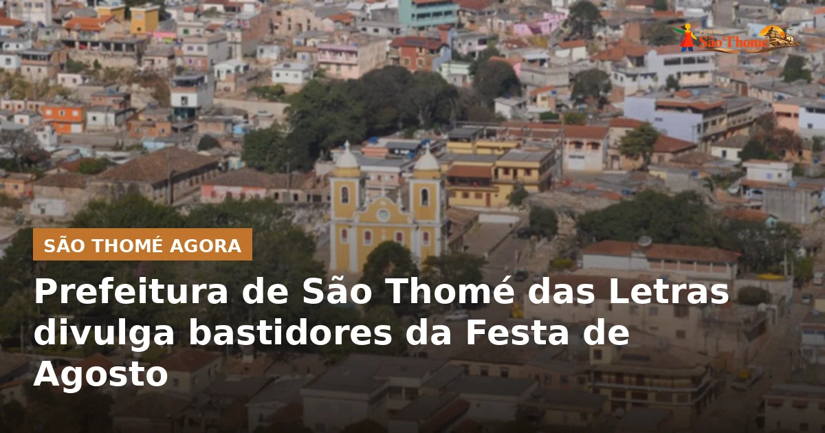 Prefeitura de São Thomé das Letras divulga bastidores da Festa de Agosto