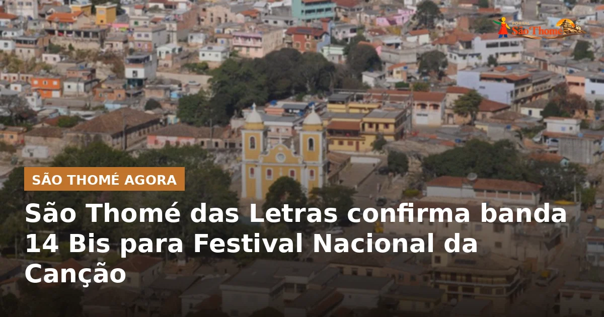São Thomé das Letras confirma banda 14 Bis para Festival Nacional da Canção