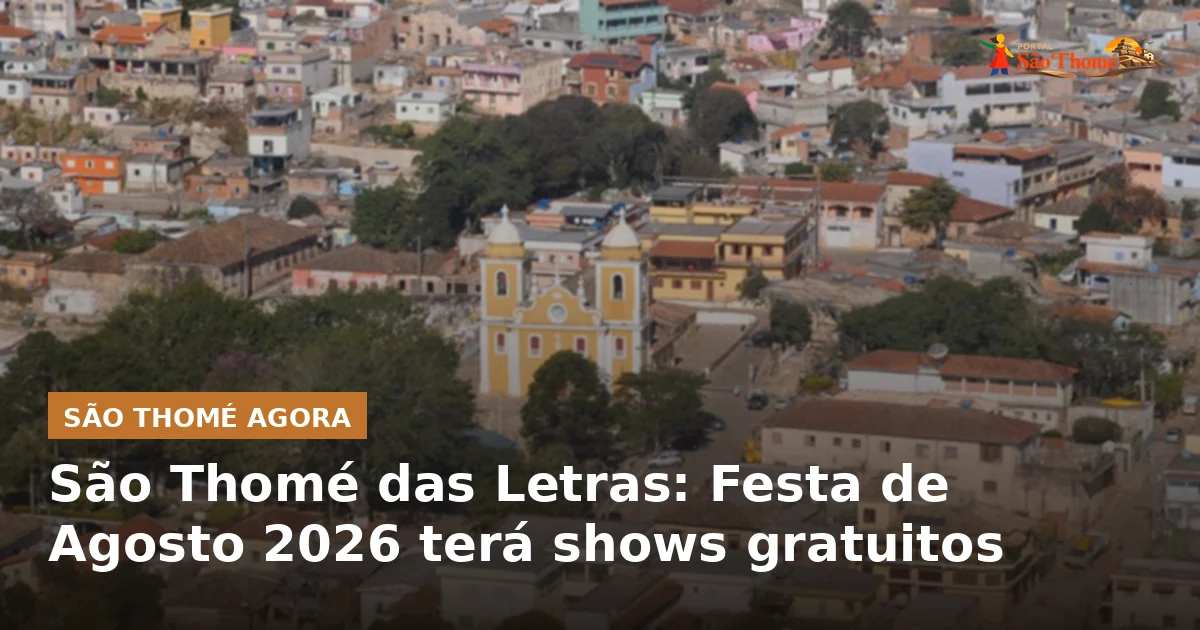 São Thomé das Letras: Festa de Agosto 2026 terá shows gratuitos