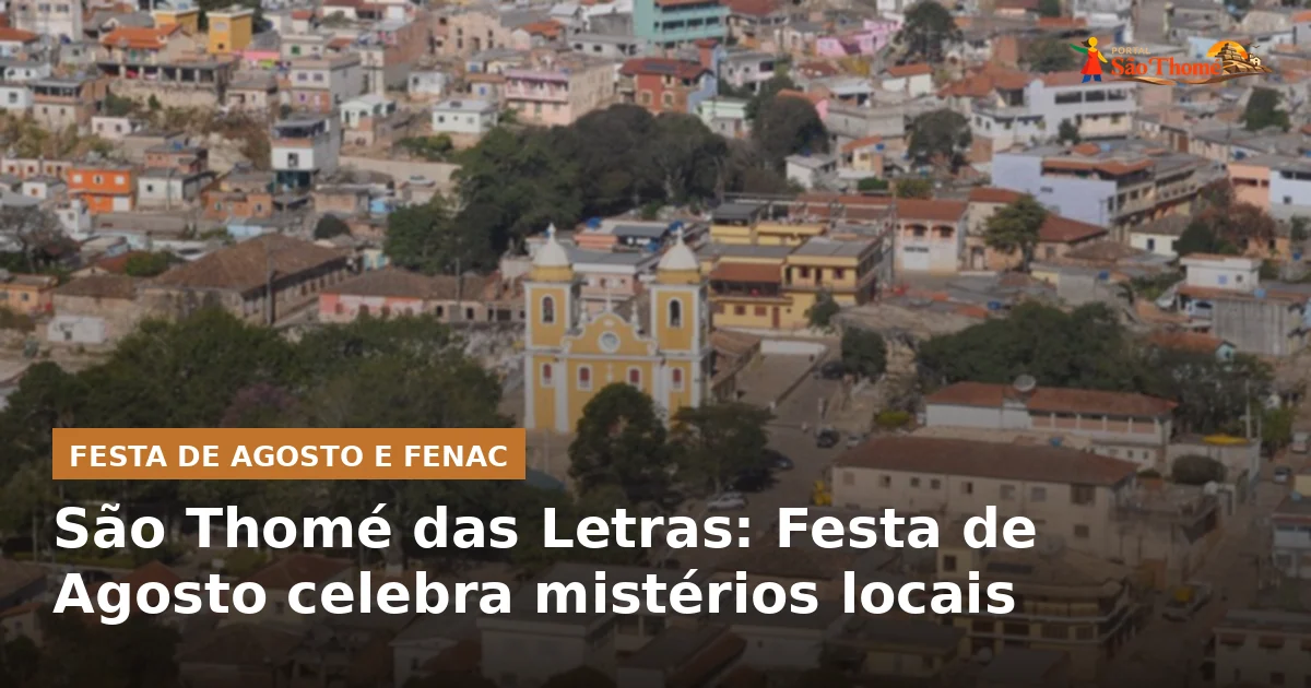 São Thomé das Letras: Festa de Agosto celebra mistérios locais