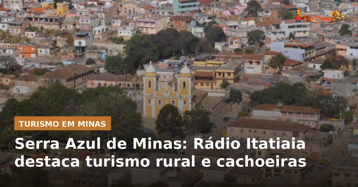 Serra Azul de Minas: Rádio Itatiaia destaca turismo rural e cachoeiras