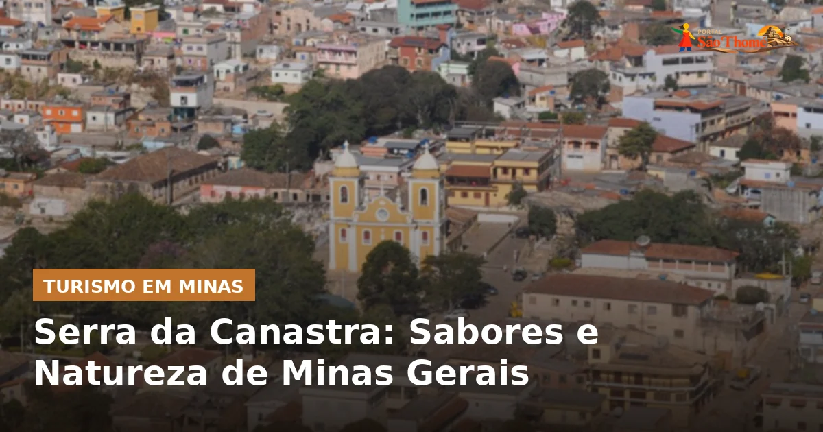 Serra da Canastra: Sabores e Natureza de Minas Gerais