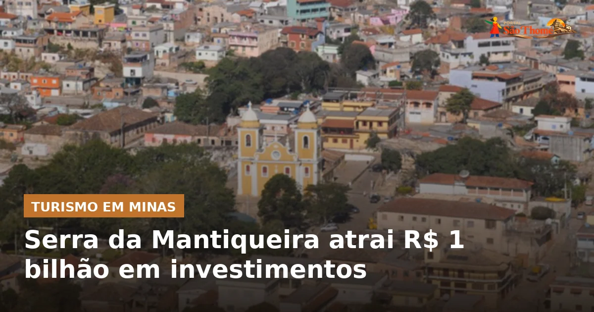 Serra da Mantiqueira atrai R$ 1 bilhão em investimentos