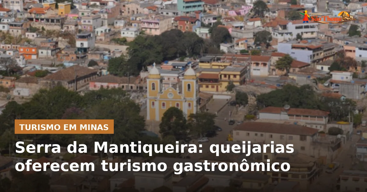Serra da Mantiqueira: queijarias oferecem turismo gastronômico
