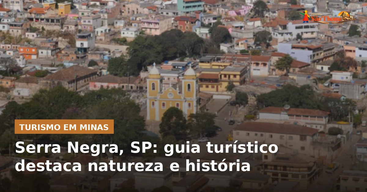 Serra Negra, SP: guia turístico destaca natureza e história